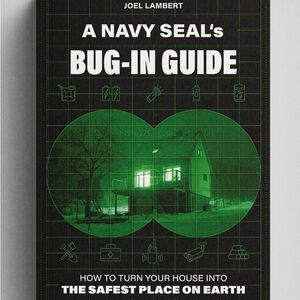 A Navy SEAL's Bug-In Guide Book